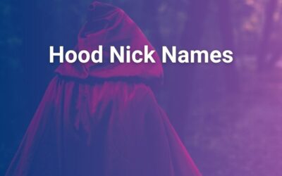 Hood Nick Names: Stylish Ideas, Meanings, And Smart Tips