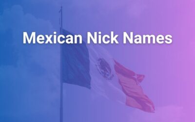 Mexican Nicknames: Cultural Meaning, Popular Examples, and Fun Facts