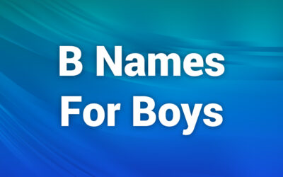B-Names for Boys: Great Ideas and Latest Trends