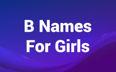 B Names for Girls: Great Ideas for Baby Girls
